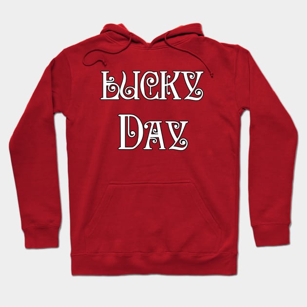 lucky day Hoodie by sarahnash